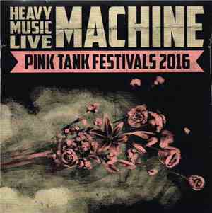 Various - Heavy Music Live Machine Pink Tank Festivals 2016