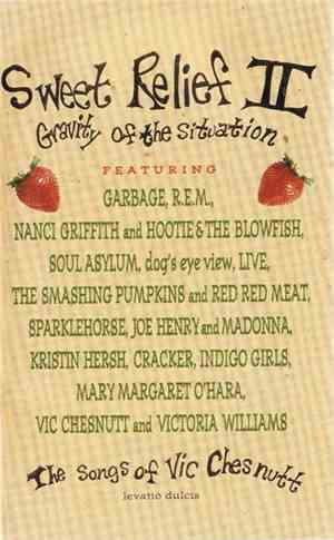 Various - Sweet Relief II: Gravity Of The Situation (The Songs Of Vic Chesn ...