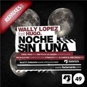 Wally Lopez Feat. Hugo - Noche Sin Luna (Remixes 2010)