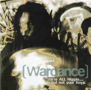 Wardance  - We're All Niggas..... But Not Your Boys