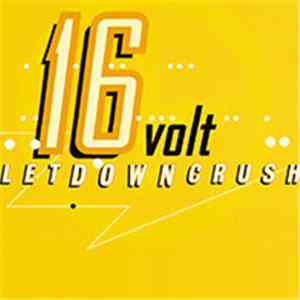 16 Volt - LetDownCrush