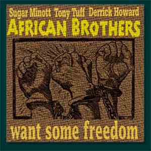 African Brothers - Want Some Freedom