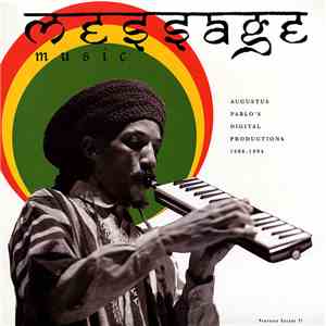 Augustus Pablo - Message Music : Augustus Pablo's Digital Productions 1986- ...
