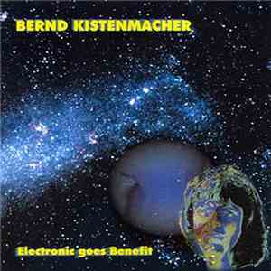 Bernd Kistenmacher - Electronic Goes Benefit