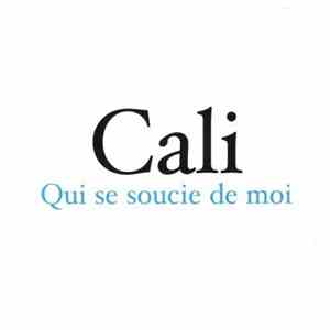 Cali - Qui Se Soucie De Moi