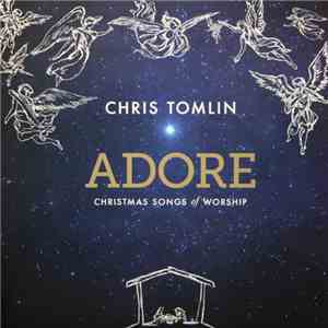 Chris Tomlin - Adore: Christmas Songs Of Worship