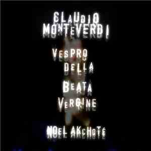 Claudio Monteverdi, Noël Akchoté - Vespro Della Beata Vergine (Free Track)