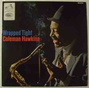 Coleman Hawkins - Wrapped Tight