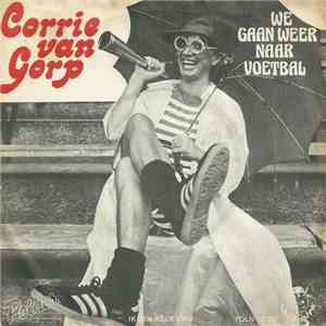 Corrie van Gorp - We Gaan Weer Naar Voetbal