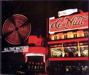 De Nuit - All That Mattered (Love You Down)