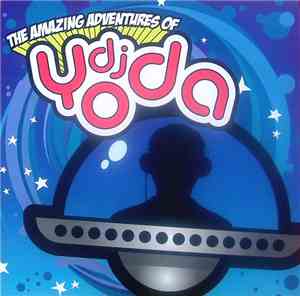 DJ Yoda - The Amazing Adventures Of DJ Yoda