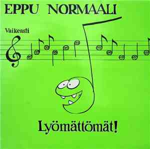 Eppu Normaali - Lyömättömät!