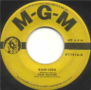 Hank Williams With His Drifting Cowboys - Kaw-liga / Your Cheatin' Heart