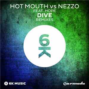 Hot Mouth vs Nezzo feat. Hope - Dive (Remixes)