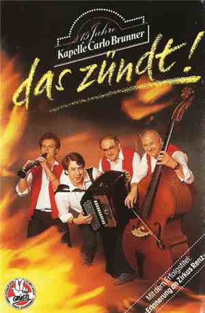 Kapelle Carlo Brunner - Das Zündt! (15 Jahre Kapelle Carlo Brunner)