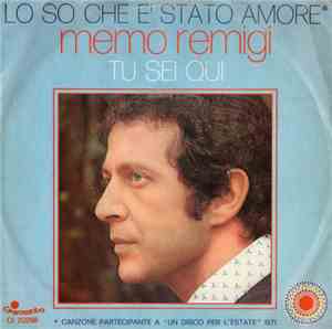 Memo Remigi - Lo So Che E' Stato Amore / Tu Sei Qui