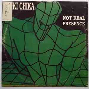 Not Real Presence - Chiki Chika