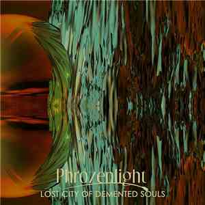 Phrozenlight - Lost City Of Demented Souls