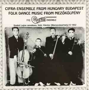 Pre Cifra Ensemble - Cifra Ensemble IV. - Mezőkölpényi Tánczene = Folk Danc ...