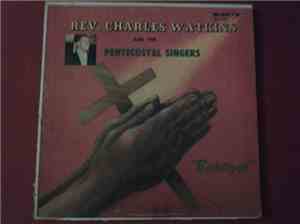 Rev. Charles Watkins And The Pentecostal Singers - 
