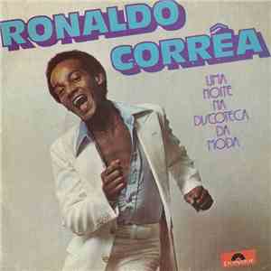 Ronaldo Corrêa - Uma Noite Na Discoteca Da Moda