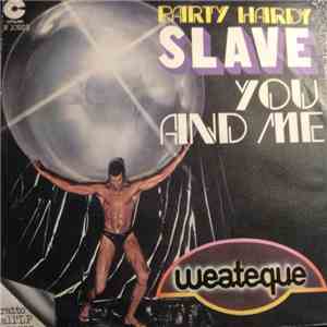 Slave - Party Hardy / You And Me