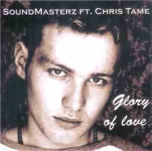 Soundmasterz Featuring Chris Tame - Glory Of Love