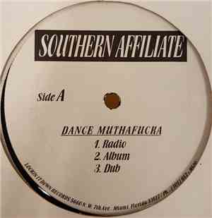 Southern Affiliate - Dance Muthafu#@a / Believe Me Or See Me