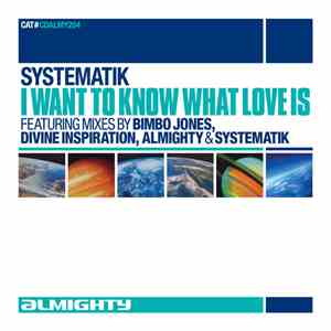 Systematik - I Want To Know What Love Is