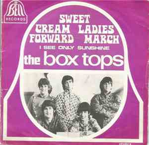 The Box Tops - Sweet Cream Ladies, Forward March / I See Only Sunshine