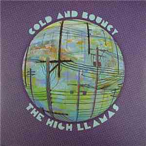 The High Llamas - Cold And Bouncy