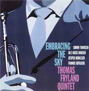 Thomas Fryland Quintet - Embracing The Sky