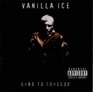 Vanilla Ice - Hard To Swallow
