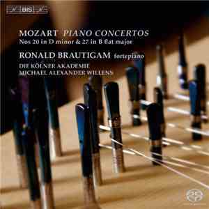 Wolfgang Amadeus Mozart, Ronald Brautigam, Kölner Akademie, Michael Willens ...