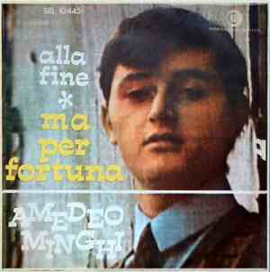 Amedeo Minghi - Alla Fine / Ma Per Fortuna