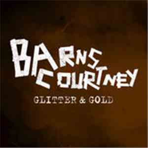 Barns Courtney - Glitter & Gold