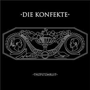 Die Konfekte - Tnzpltzmrlst EP