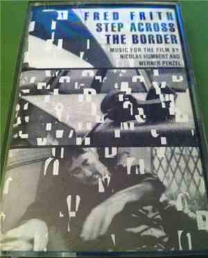Fred Frith - Step Across The Border