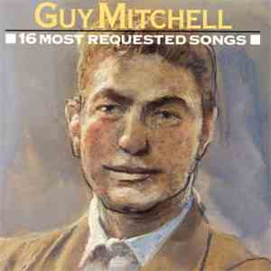 Guy Mitchell - 16 Most Requested Songs