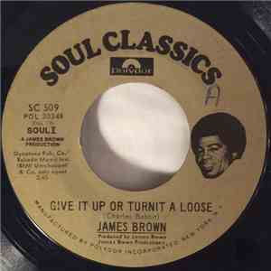 James Brown - Give It Up And Turnit A Loose / Soul Power
