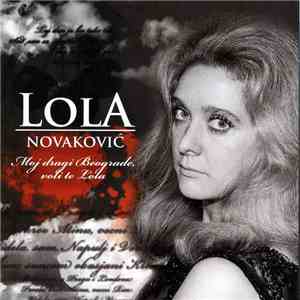 Lola Novaković - Moj Dragi Beograde Voli Te Lola