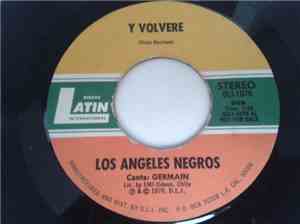 Los Angeles Negros - Y Volvere / Como Quisiera Decirte