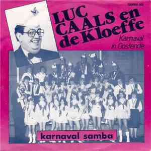 Luc Caals En De Kloeffe - Karnaval In Oostende / Karnaval Samba