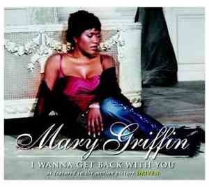 Mary Griffin - I Wanna Get Back With You