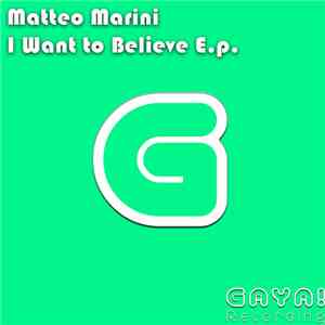 Matteo Marini - I Want To Believe E.p.