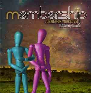 Membership - Junkie (For Your Love) (DJ Scotty Remix)