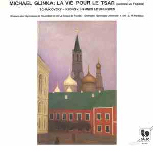 Michael Glinka, Tchaïkovsky, Kedrov / Choeurs des Gymnases de Neuchâtel et ...