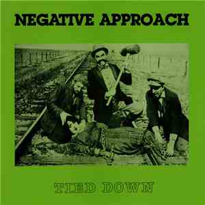 Negative Approach - Tied Down