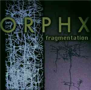 Orphx - Fragmentation