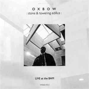 Oxbow - Stone & Towering Edifice (Live At The BAM)